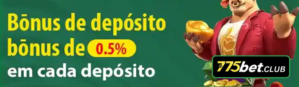 Banner de bônus de depósito de 0,5% no 775BET cassino